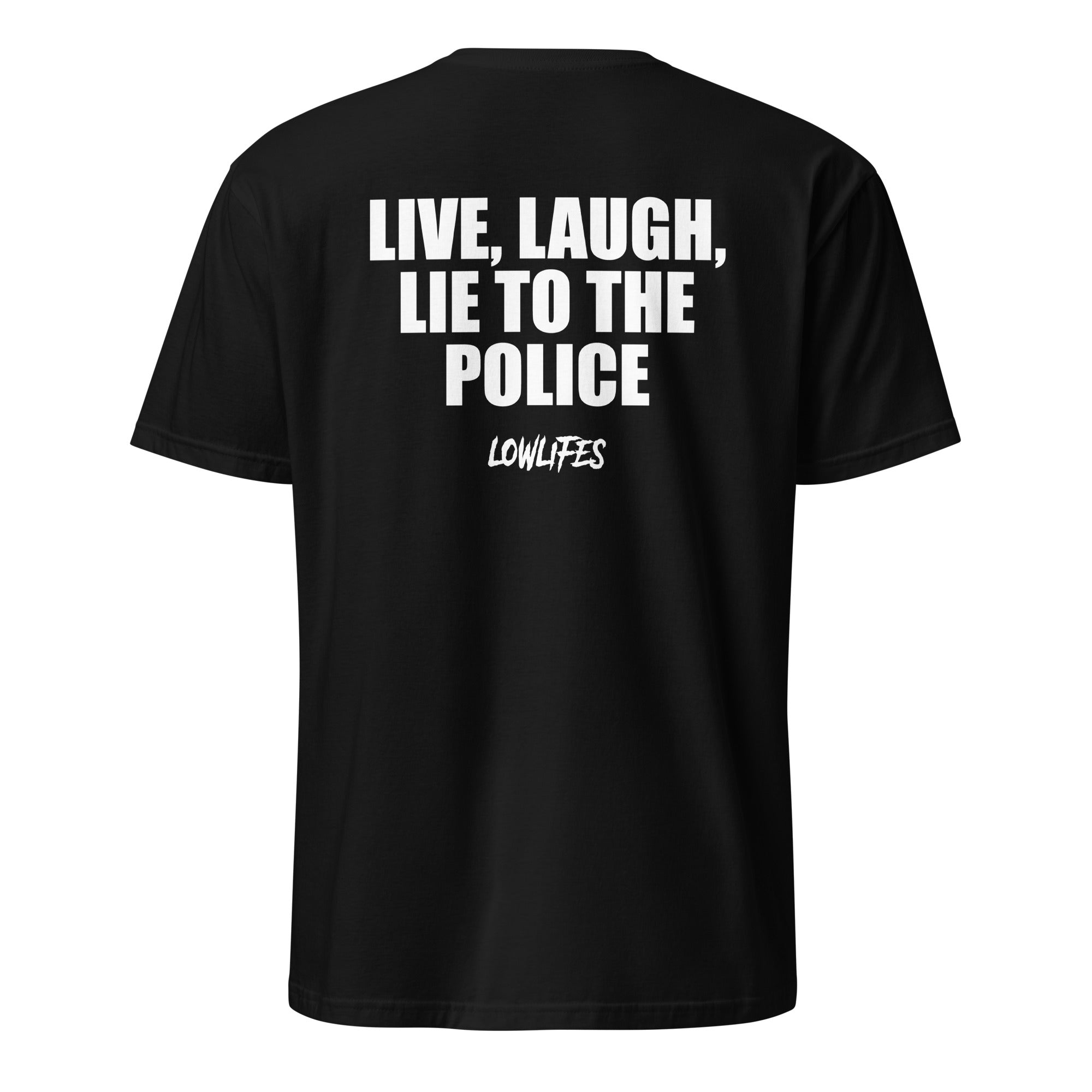 Shirt - Unisex: Live Laugh Lie